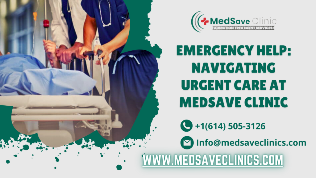 Emergency Help Navigating Urgent Care at Medsave Clinic for Swift Healing